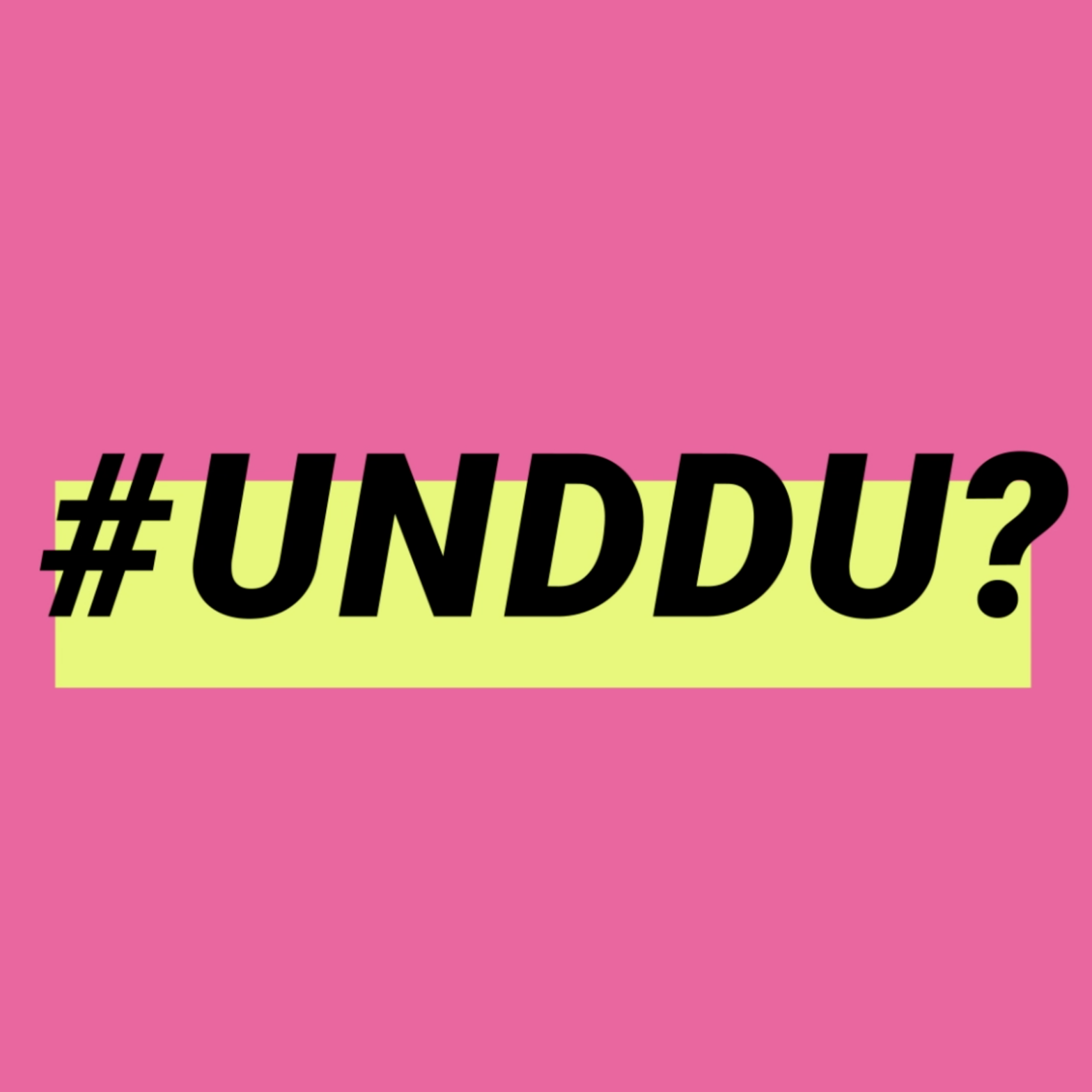 Kampagnenlogo #UNDDU?